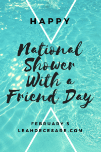 National Shower With a Friend Day | leahdecesare.com