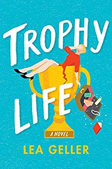Trophy Life by Lea Geller